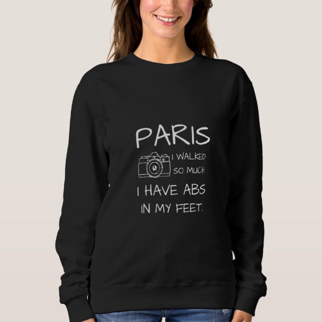 Moletom Paris Pensou Que Eu Andei Tanto Que Tenho Abs Na M (Frente)