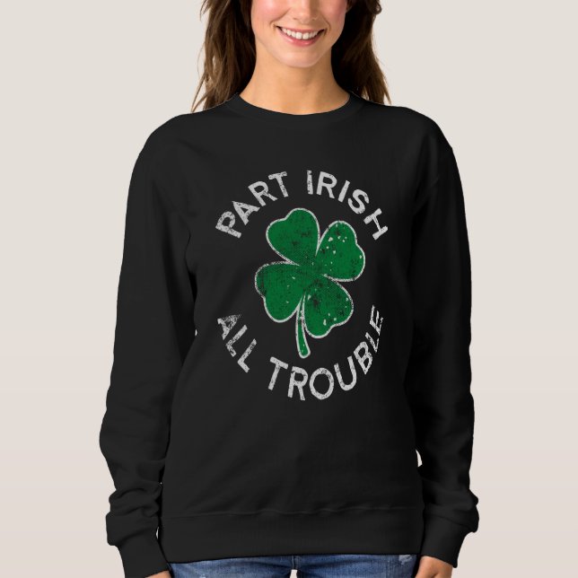 Moletom Part Irish All Trouble Lucky C St Patrick's Day (Frente)