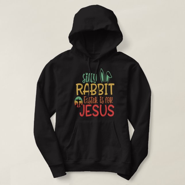 Moletom Páscoa De Coelho bobo É Para Jesus T-Shirt (Frente do Design)