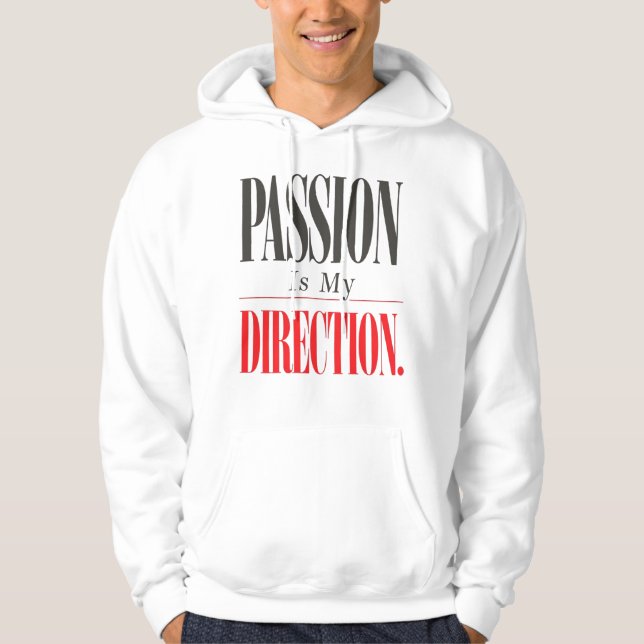 Moletom Passion Is My Direction Motivational Hoodie (Frente)
