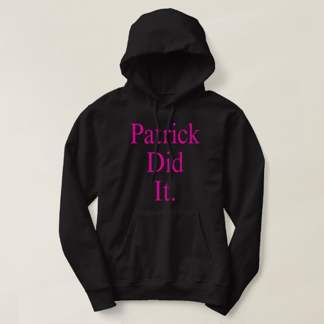 Moletom Patrick fez isso. (Frente do Design)