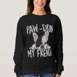 Moletom Paw Don My French Pun Para Um Proprietário Francês