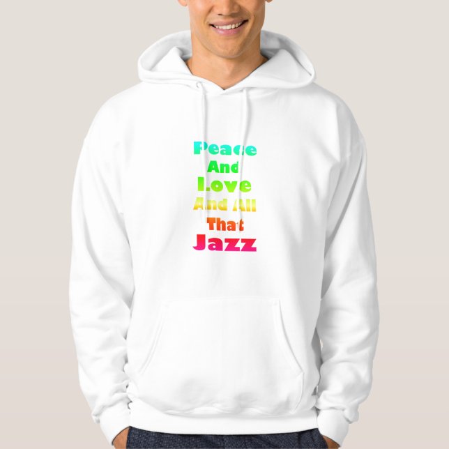Moletom Paz e Amor e tudo o que Jazz Sweatshirt (Frente)