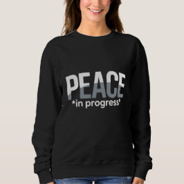 Moletom 'PEACE in progress' T-Shirt