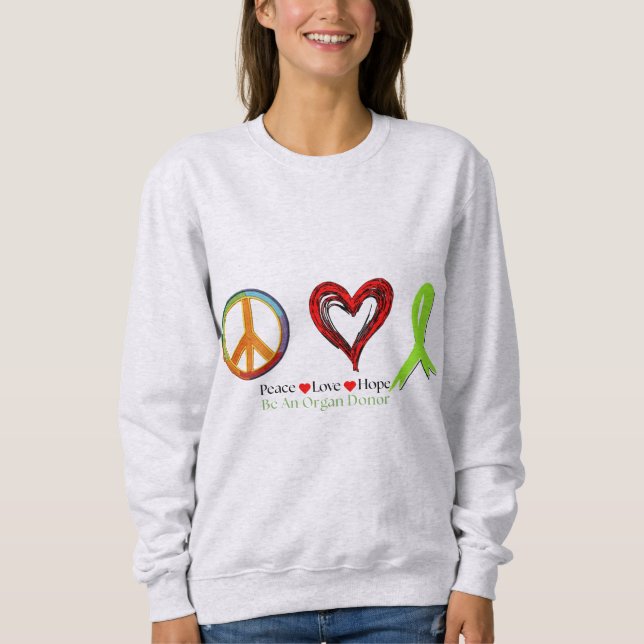 Moletom Peace Love and Hope Organ Donation Saves Lives (Frente)
