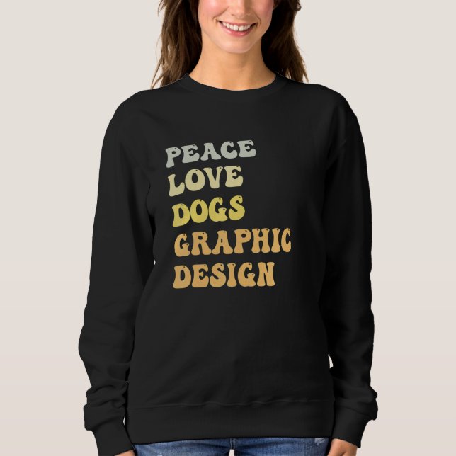 Moletom Peace Love Dogs Graphic  Retro (Frente)
