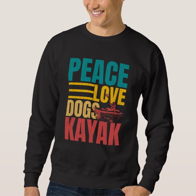 Moletom Peace Love Dogs Kayak Kayaking Kayaker Boating Gra (Frente)