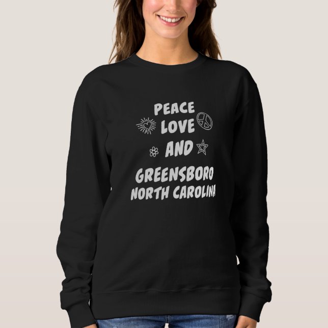 Moletom Peace Love Greensboro North Carolina Nc Residente (Frente)