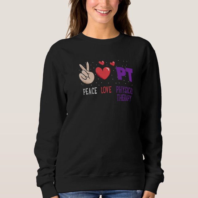 Moletom Peace Love Physical Therapy PT Physical Therapist (Frente)