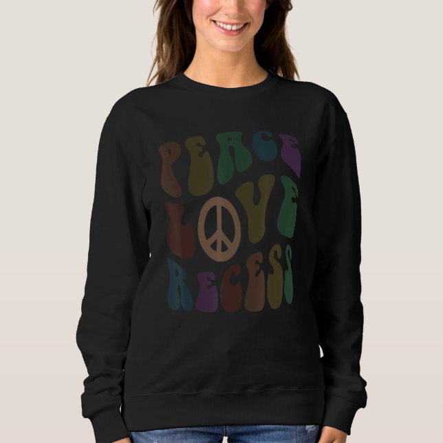 Moletom PEACE LOVE RECESS School Sarcasm Cafeteria Lady (Frente)