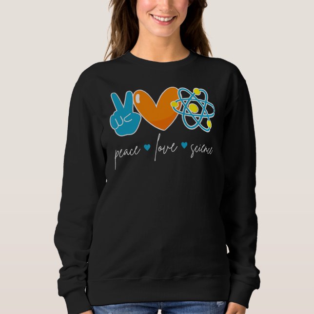 Moletom Peace Love Science Química Biology Physics Teto (Frente)