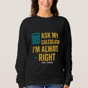 Moletom Peça ao Meu Calculador Eu Estou Sempre Certo Matem