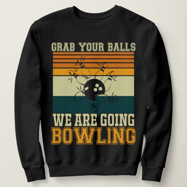 Moletom Pegue suas bolas, vamos Boliche (Frente do Design)