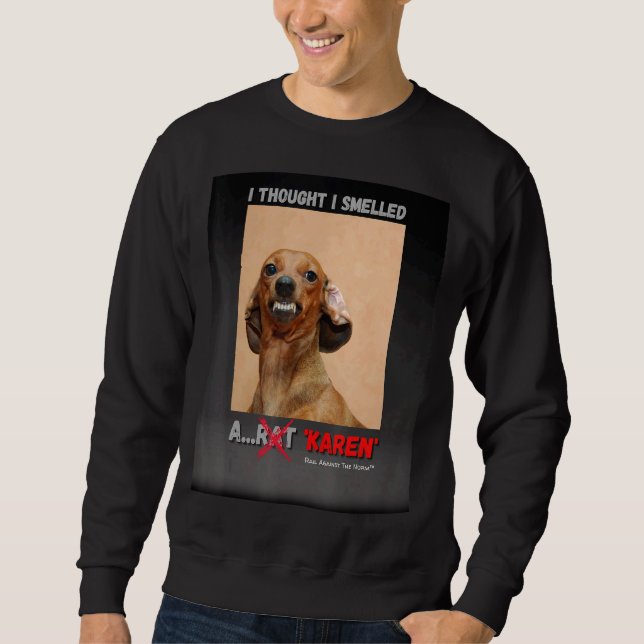 Moletom Pensei Que Tinha Cheirado Um Rat Karen Meme (Frente)