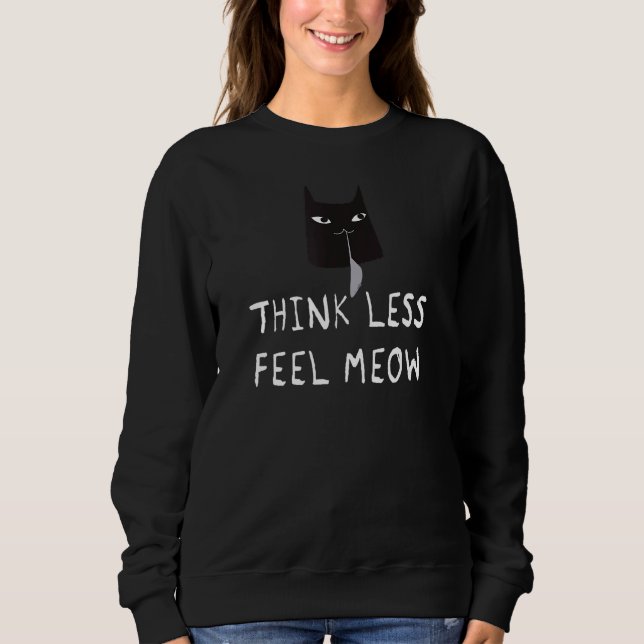 Moletom Pensem Menos Sentirem-Se Engraçado Gato (Frente)