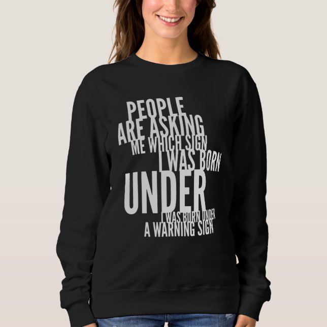 Moletom People Are Asking Me Which Sign I Was Born Under F (Frente)