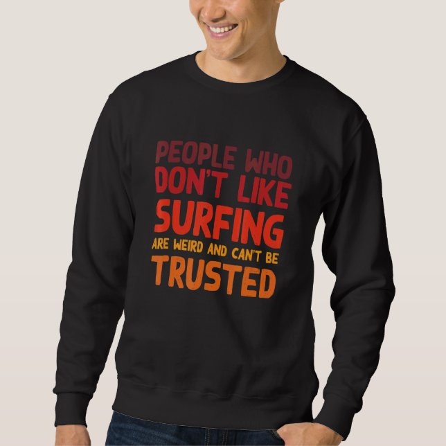 Moletom People Who Don't Like Surfing   Surfer Humor Surf  (Frente)