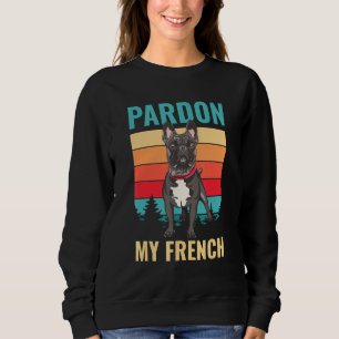 Moletom Perdão Meu Francês Mãe Cachorro Cute Proprietário