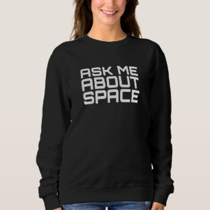 Moletom Pergunte-me sobre a astronomia espacial