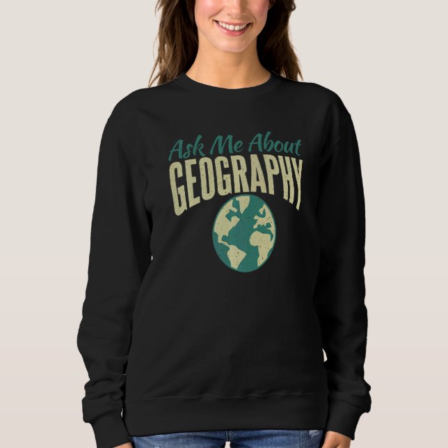 Moletom Pergunte-Me Sobre Geógrafo Do Professor De Geograf (Frente)