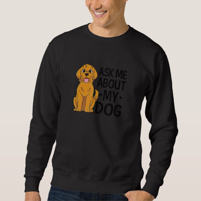 Moletom Pergunte-Me Sobre O Meu Cachorro Mãe (Frente)
