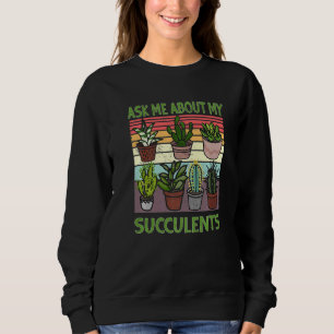 Moletom Pergunte-Me Sobre Os Meus Suculentos Cactus Garden