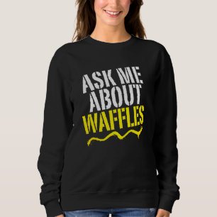 Moletom pergunte-me sobre waffles