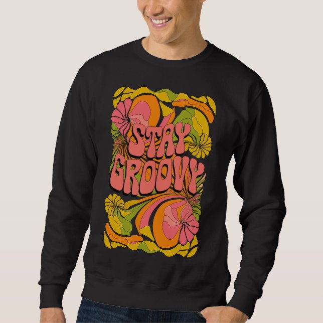 Moletom Permaneça em Groovy - Design retrô Psicodélico dos (Frente)