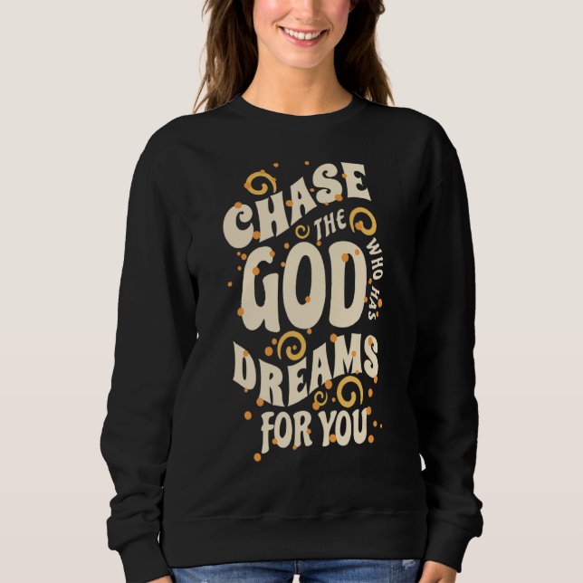 Moletom Persiga O Deus Que Tem Sonhos Para Você (Frente)
