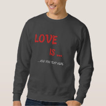 Personalizado "O Amor É..." Camisola