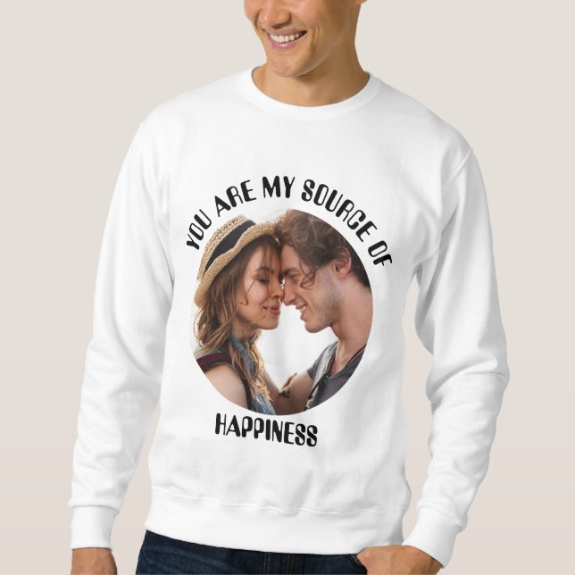 Moletom Personalizado Você É Minha Fonte De Foto De Felici (Frente)