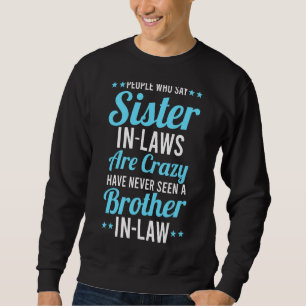 Moletom Pessoas Que Dizem Irmã Na Lei Da Família