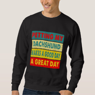 Moletom Petting My Dachshund Faz Um Bom Dia Um Excelente