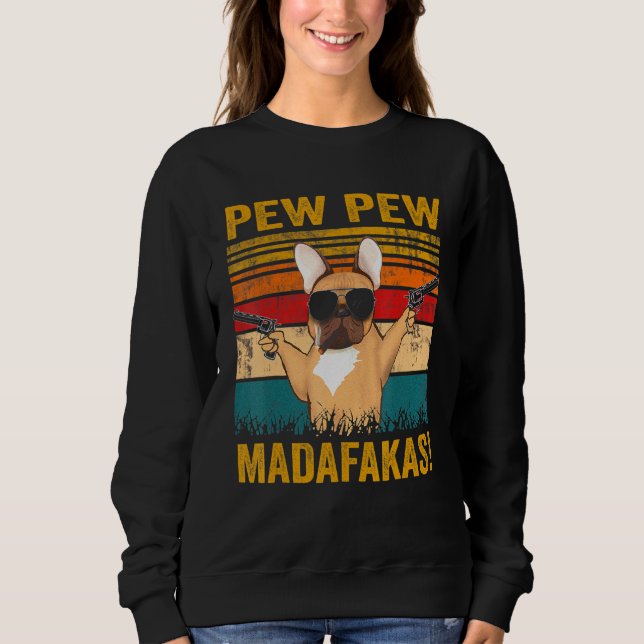 Moletom Pew Pew Madafakas French Bulldog Dog Guns Frenchie (Frente)