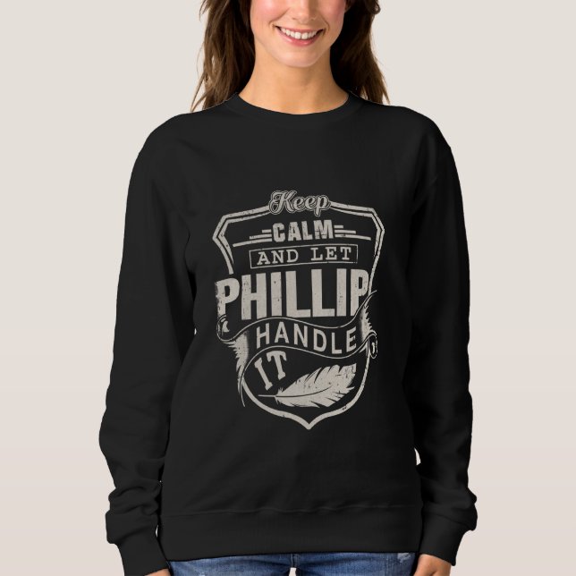Moletom Phillip First Name Shirt Phillip Name Aniversário (Frente)
