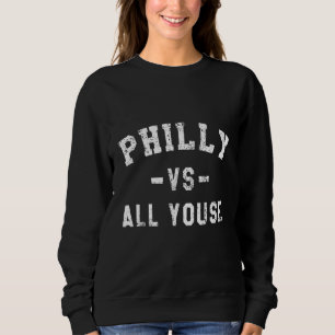 Moletom Philly Vs All Youse Funny Philadelphia Slang