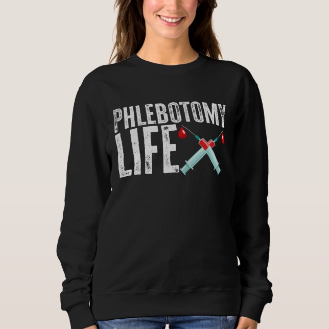 Moletom Phlebotomy Life Phlebotomist Tech Blood Technician (Frente)