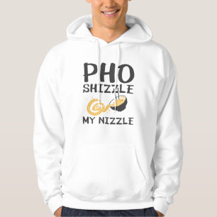 Moletom Pho Shizzle My Nizzle