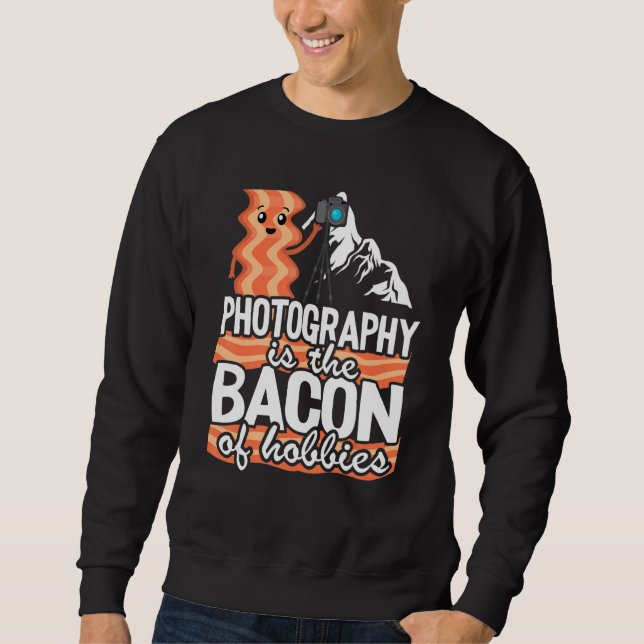 Moletom Photography Is The Bacon Of Hobbies   Photographer (Frente)
