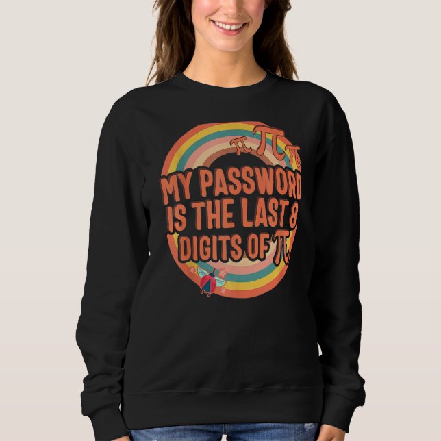 Moletom Pi Day My Password Last 8 Digit Of Pi Math Nerd 3 (Frente)