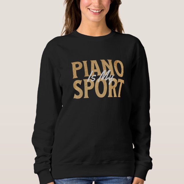 Moletom Piano Player Music Lover Pianist Musician Piano Is (Frente)