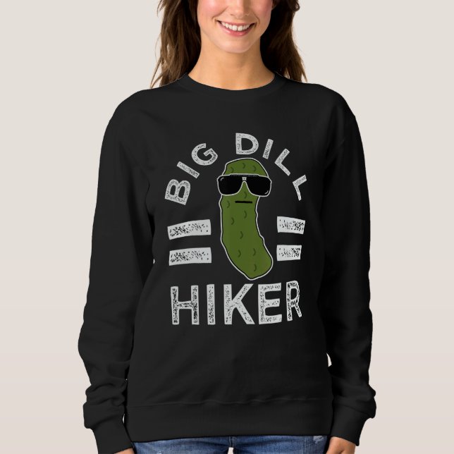 Moletom Pickle Pun Big Dill Hiker  Hiking Saying Nature (Frente)