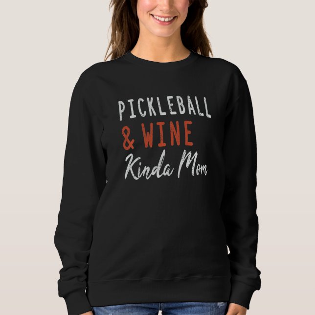 Moletom Pickleball And Wine Kinda Mom  Pickleball Paddle W (Frente)