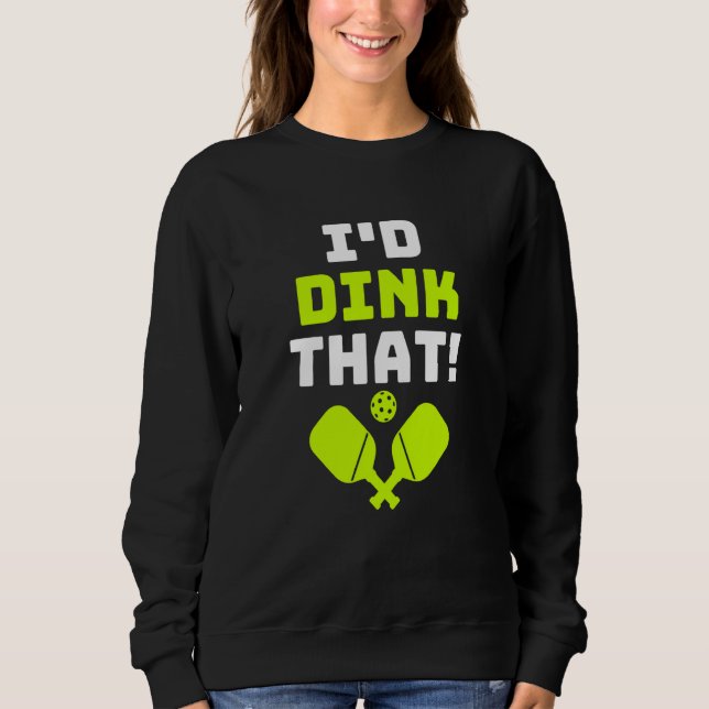 Moletom Pickleball Eu Dinkaria Aquilo (Frente)