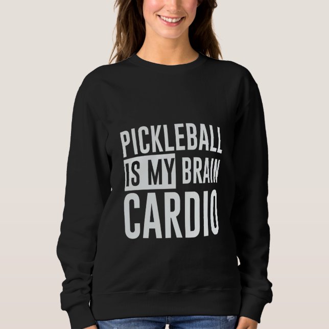 Moletom Pickleball Is My Brain Cardio (Frente)