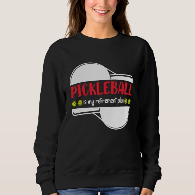 Moletom Pickleball is My Retirement Plan, Funny Retirement (Frente)