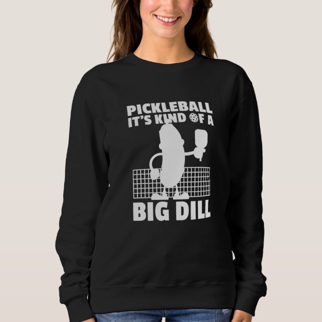 Moletom Pickleball It's Kind Of A Big Dill  6 (Frente)
