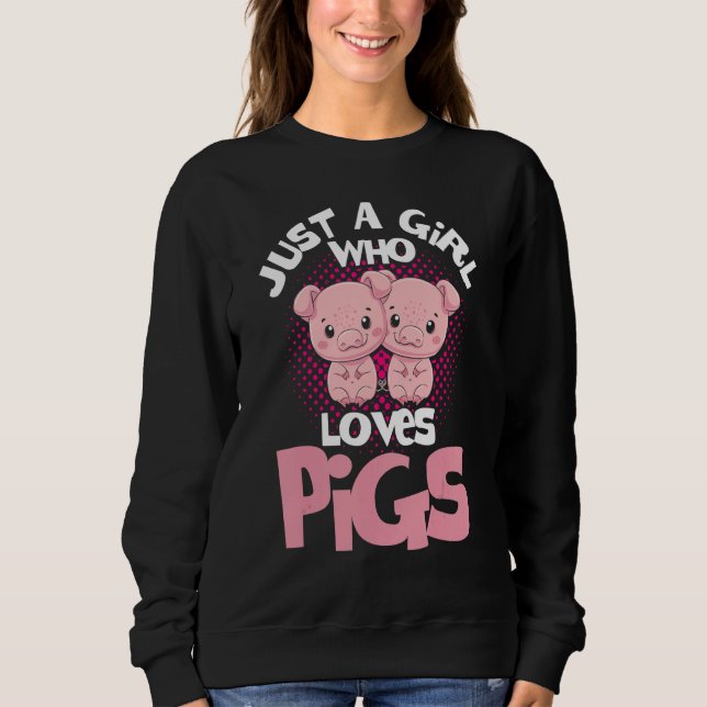 Moletom Pig Girl Just A Girl Who Loves Pigs Pig  Pig Farme (Frente)