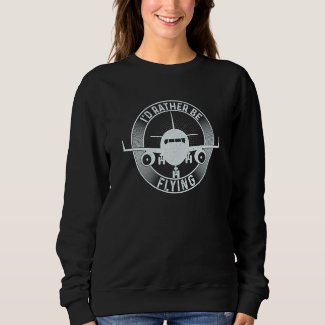 Moletom Pilot Airplane Plane Aviation I would Rather be Fl (Frente)