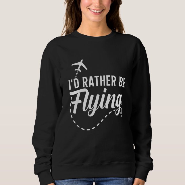 Moletom Pilot Airplane Plane Aviation I would Rather be Fl (Frente)